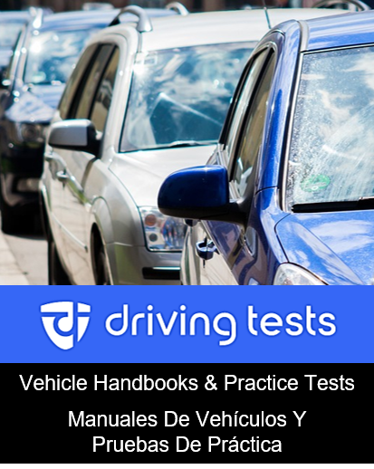 Vehicle handbooks and practice tests in English and Spanish. Manuales de vehículos y pruebas de práctica en inglés y español.